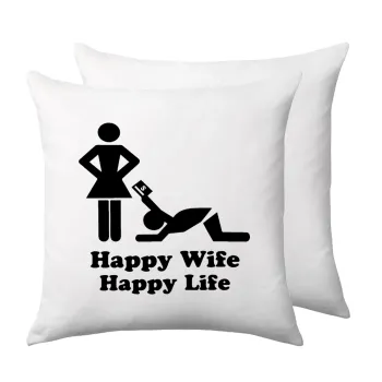 Happy Wife, Happy Life, Μαξιλάρι καναπέ 40x40cm περιέχεται το  γέμισμα