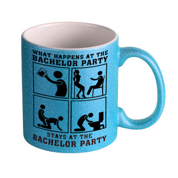 What happens at the bachelor party, stays at the bachelor party!, Κούπα Σιέλ Glitter που γυαλίζει, κεραμική, 330ml