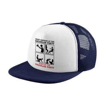 What happens at the bachelor party, stays at the bachelor party!, Καπέλο Soft Trucker με Δίχτυ Dark Blue/White 