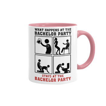 What happens at the bachelor party, stays at the bachelor party!, Κούπα χρωματιστή ροζ, κεραμική, 330ml