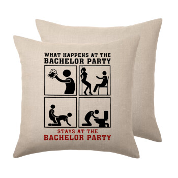 What happens at the bachelor party, stays at the bachelor party!, Μαξιλάρι καναπέ ΛΙΝΟ 40x40cm περιέχεται το  γέμισμα