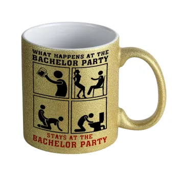 What happens at the bachelor party, stays at the bachelor party!, Κούπα Χρυσή Glitter που γυαλίζει, κεραμική, 330ml