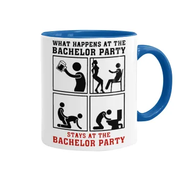 What happens at the bachelor party, stays at the bachelor party!, Κούπα χρωματιστή μπλε, κεραμική, 330ml