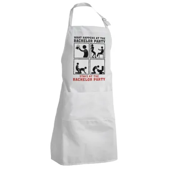 What happens at the bachelor party, stays at the bachelor party!, Ποδιά Σεφ Ολόσωμη Ενήλικων (με ρυθμιστικά και 2 τσέπες)