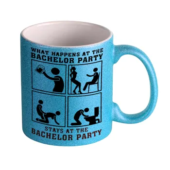 What happens at the bachelor party, stays at the bachelor party!, Κούπα Σιέλ Glitter που γυαλίζει, κεραμική, 330ml
