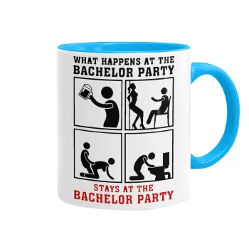 What happens at the bachelor party, stays at the bachelor party!, Κούπα χρωματιστή γαλάζια, κεραμική, 330ml
