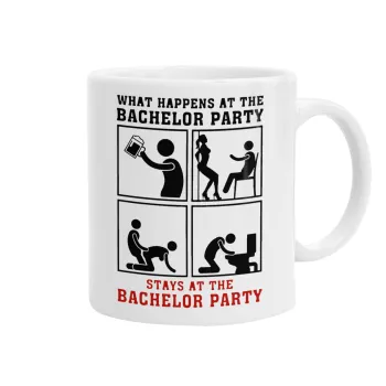 What happens at the bachelor party, stays at the bachelor party!, Κούπα, κεραμική, 330ml