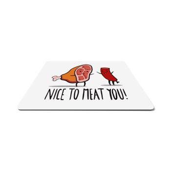 Nice to MEAT you, Mousepad rect 27x19cm