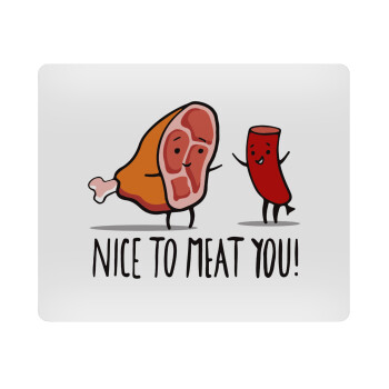 Nice to MEAT you, Mousepad ορθογώνιο 23x19cm