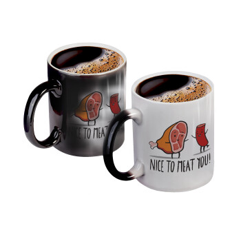 Nice to MEAT you, Color changing magic Mug, ceramic, 330ml when adding hot liquid inside, the black colour desappears (1 pcs)