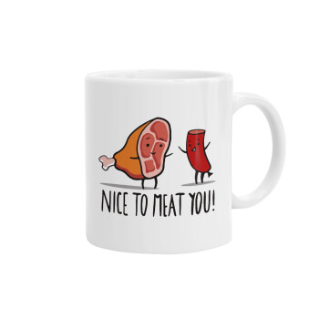 Nice to MEAT you, Ceramic coffee mug, 330ml (1pcs)