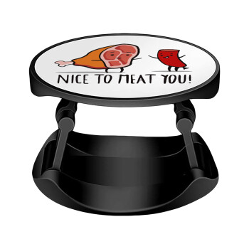 Nice to MEAT you, Phone Holders Stand  Stand Hand-held Mobile Phone Holder