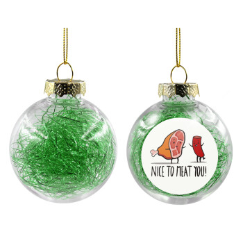 Nice to MEAT you, Χριστουγεννιάτικη μπάλα δένδρου διάφανη με πράσινο γέμισμα 8cm