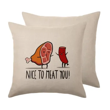 Nice to MEAT you, Μαξιλάρι καναπέ ΛΙΝΟ 40x40cm περιέχεται το  γέμισμα