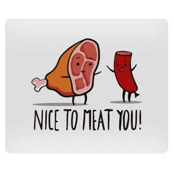 Nice to MEAT you, Mousepad ορθογώνιο 23x19cm