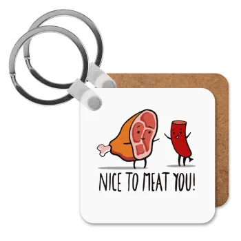 Nice to MEAT you, Μπρελόκ Ξύλινο τετράγωνο MDF