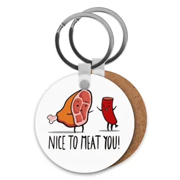 Nice to MEAT you, Μπρελόκ Ξύλινο στρογγυλό MDF Φ5cm