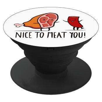 Nice to MEAT you, Phone Holders Stand  Μαύρο Βάση Στήριξης Κινητού στο Χέρι