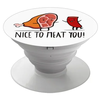 Nice to MEAT you, Phone Holders Stand  Λευκό Βάση Στήριξης Κινητού στο Χέρι