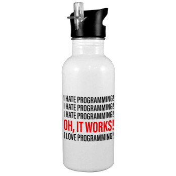 I hate programming!!!, White water bottle with straw, stainless steel 600ml
