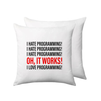 I hate programming!!!, Μαξιλάρι καναπέ 40x40cm περιέχεται το  γέμισμα