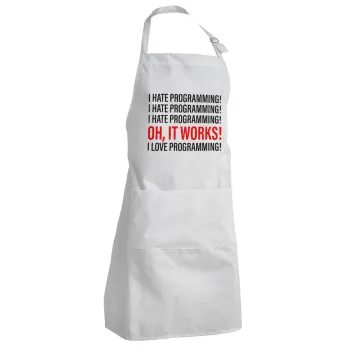 I hate programming!!!, Adult Chef Apron (with sliders and 2 pockets)