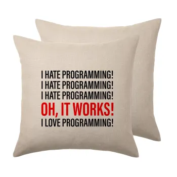 I hate programming!!!, Μαξιλάρι καναπέ ΛΙΝΟ 40x40cm περιέχεται το  γέμισμα