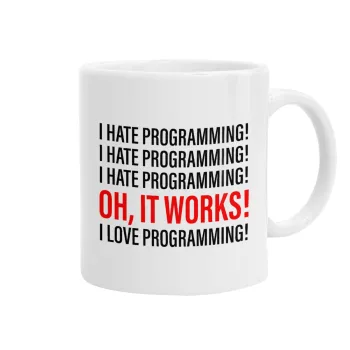 I hate programming!!!, Ceramic coffee mug, 330ml