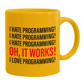 I hate programming!!!, Ceramic coffee mug yellow, 330ml