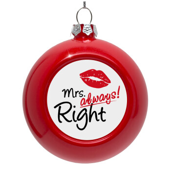 Mrs always right kiss, Red Christmas tree ornament bauble 8cm