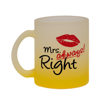 Mrs always right kiss, Κούπα γυάλινη δίχρωμη με βάση το κίτρινο ματ, 330ml
