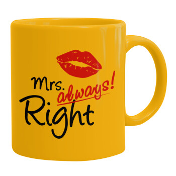 Mrs always right kiss, Ceramic coffee mug yellow, 330ml (1pcs)