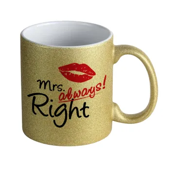 Mrs always right kiss, Κούπα Χρυσή Glitter που γυαλίζει, κεραμική, 330ml