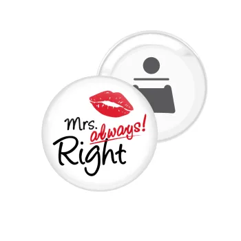 Mrs always right kiss, Μαγνητάκι και ανοιχτήρι μπύρας στρογγυλό διάστασης 5,9cm