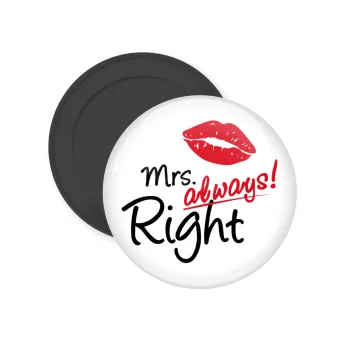 Mrs always right kiss, Μαγνητάκι ψυγείου στρογγυλό διάστασης 5cm