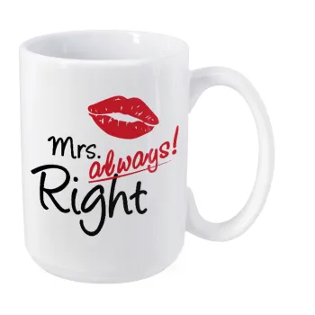 Mrs always right kiss, Κούπα Mega, κεραμική, 450ml
