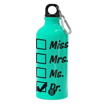Miss, Mrs, Ms, DR, Water bottle 600ml