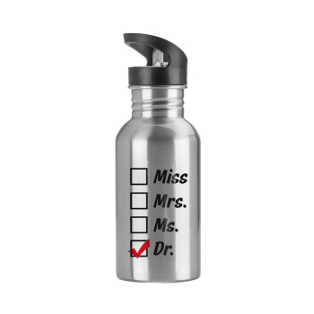 Miss, Mrs, Ms, DR, Water bottle Silver with straw, stainless steel 600ml