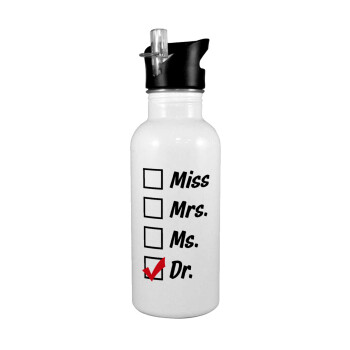 Miss, Mrs, Ms, DR, White water bottle with straw, stainless steel 600ml