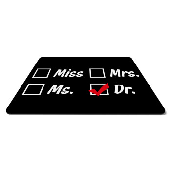 Miss, Mrs, Ms, DR, Mousepad rect 27x19cm