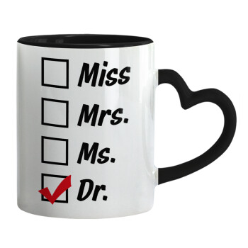 Miss, Mrs, Ms, DR, Mug heart black handle, ceramic, 330ml