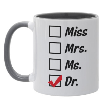 Miss, Mrs, Ms, DR, Mug colored grey, ceramic, 330ml
