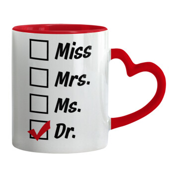 Miss, Mrs, Ms, DR, Mug heart red handle, ceramic, 330ml
