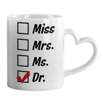 Miss, Mrs, Ms, DR, Mug heart handle, ceramic, 330ml