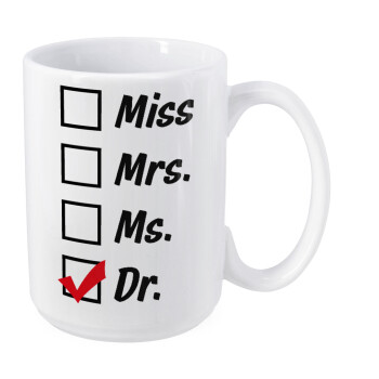 Miss, Mrs, Ms, DR, Κούπα Mega, κεραμική, 450ml