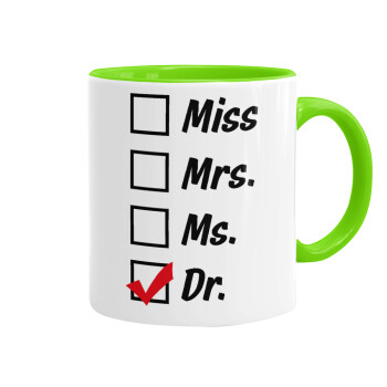 Miss, Mrs, Ms, DR, Mug colored light green, ceramic, 330ml