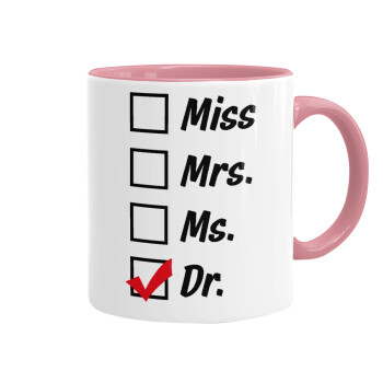 Miss, Mrs, Ms, DR, Mug colored pink, ceramic, 330ml