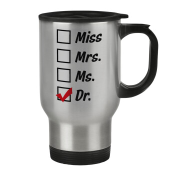 Miss, Mrs, Ms, DR, Stainless steel travel mug with lid, double wall 450ml
