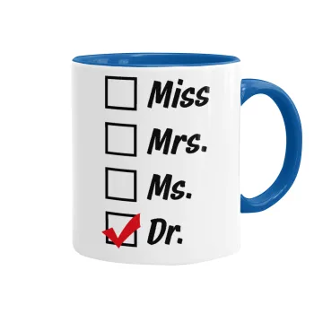 Miss, Mrs, Ms, DR, Mug colored blue, ceramic, 330ml