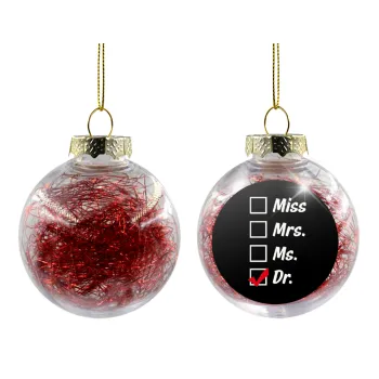 Miss, Mrs, Ms, DR, Transparent Christmas tree ball ornament with red filling 8cm